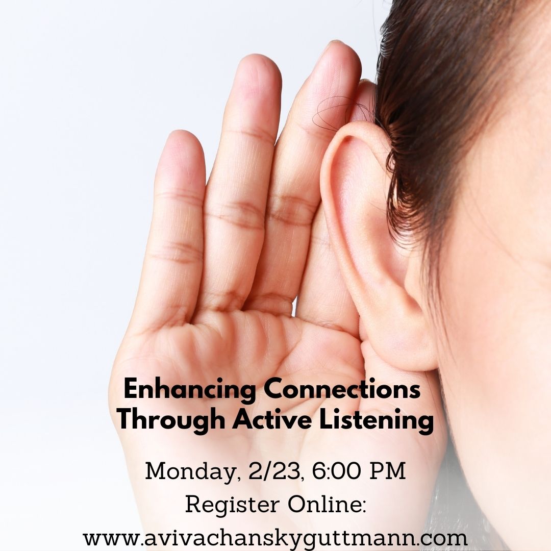 Enhancing Connections Through Active Listening with Aviva Chansky Guttmann, LMSW